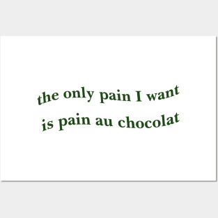 the only pain I want is pain au chocolat Tshirt // Funny Quote Shirt // Green Pinterest Aesthetic Wavy Letters Trendy Posters and Art